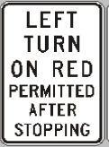 You approach an intersection showing a red light and the sign shown. You wish to turn left. You must: - You approach an intersection showing a red light and the sign shown. You wish to turn left. You must:
